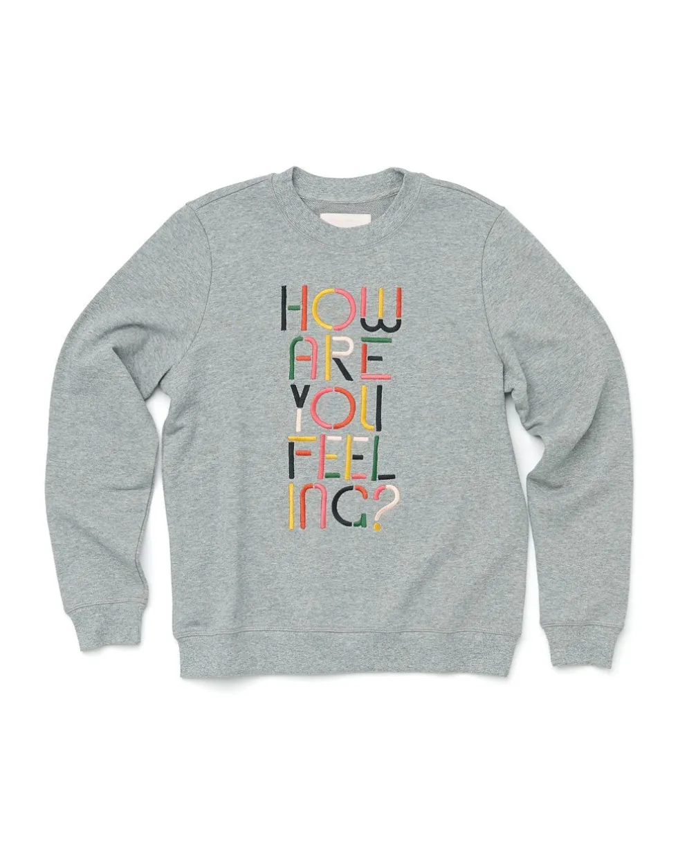 How Are You Feeling? Sweatshirt