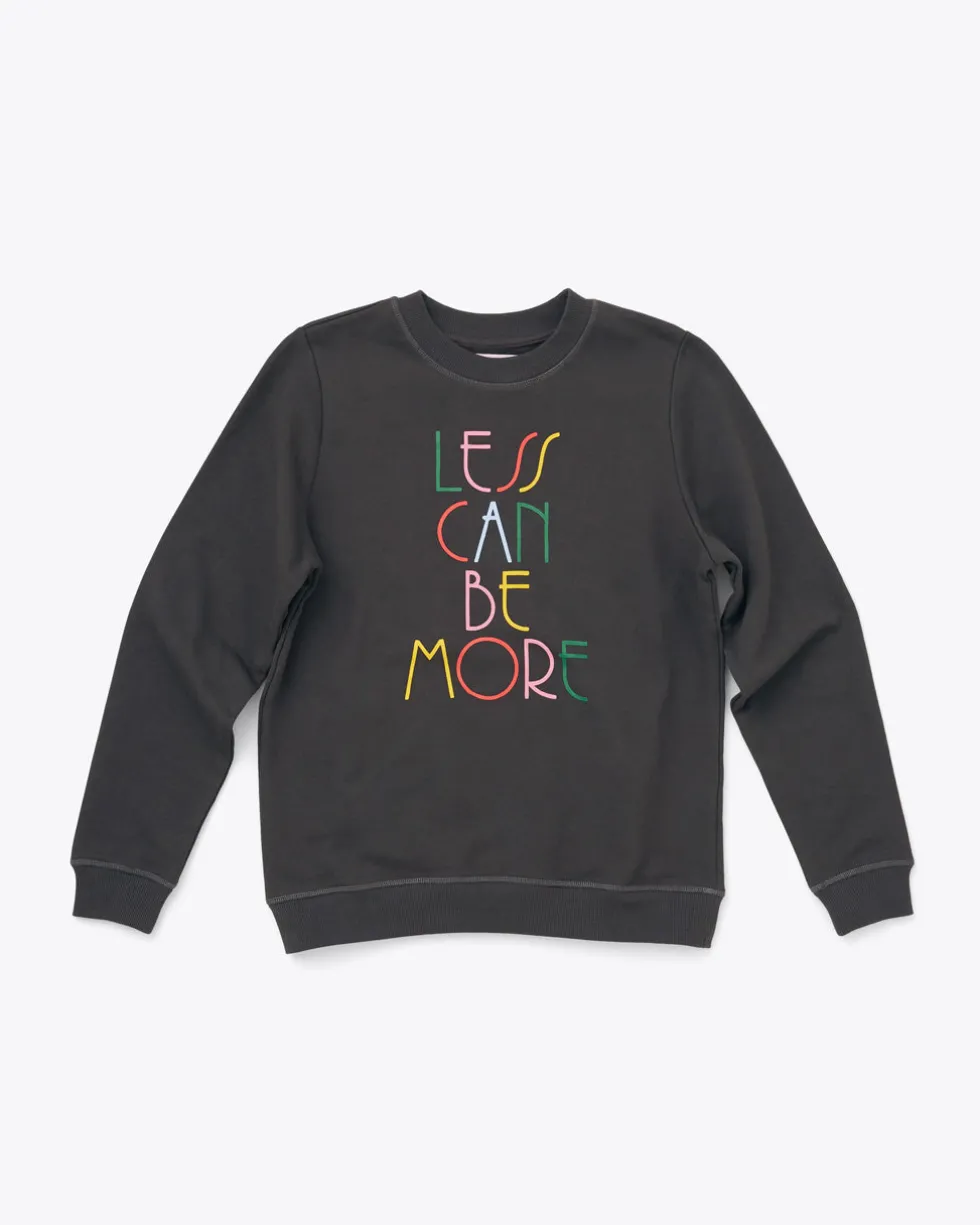 Less Can Be More Sweatshirt
