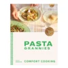 Pasta Grannies: Comfort Cooking